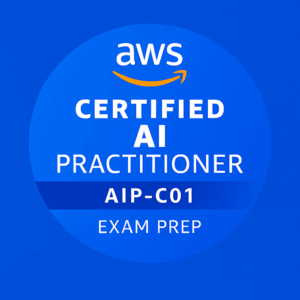 AWS Certified AI Practitioner Exam Prep