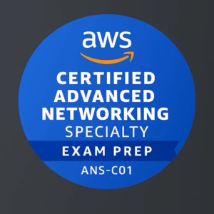 AWS Certified Advanced Networking Specialty Exam Prep