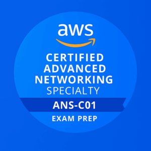 AWS Certified Advanced Networking Specialty Exam Prep